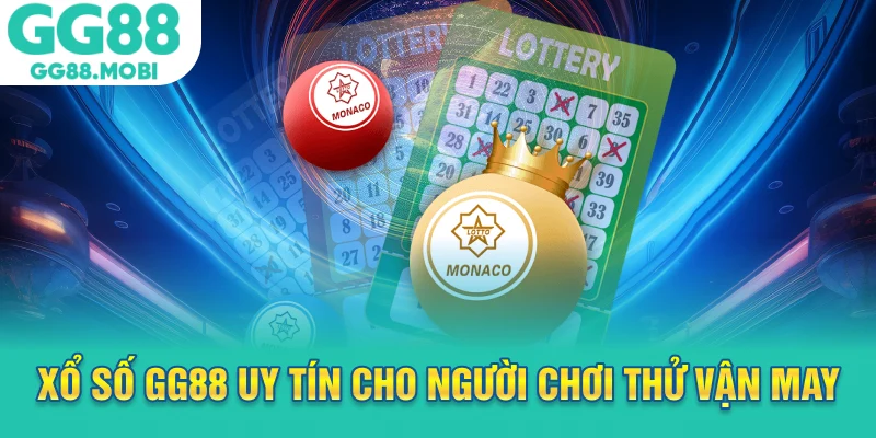 Xổ số GG88 uy tín cho người chơi muốn thử vận may